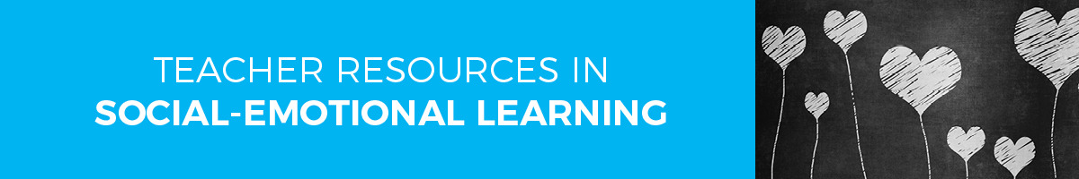 New Teacher Resources in Social-Emotional Learning