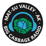 Mat-Su Valley - AK - Big Cabbage Radio