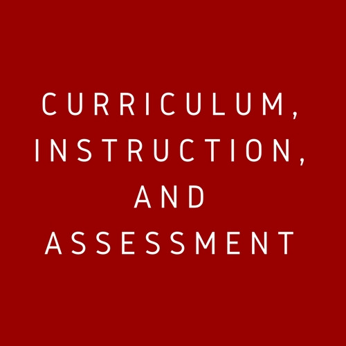 Curriculum, Instruction, and Assessment