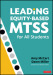 Leading Equity-Based MTSS for All Students