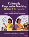 Culturally Responsive Teaching Online and In Person