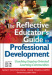 The Reflective Educator’s Guide to Professional Development