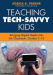 Teaching Tech-Savvy Kids