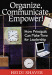 Organize, Communicate, Empower!